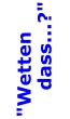"Wetten dass...?"
